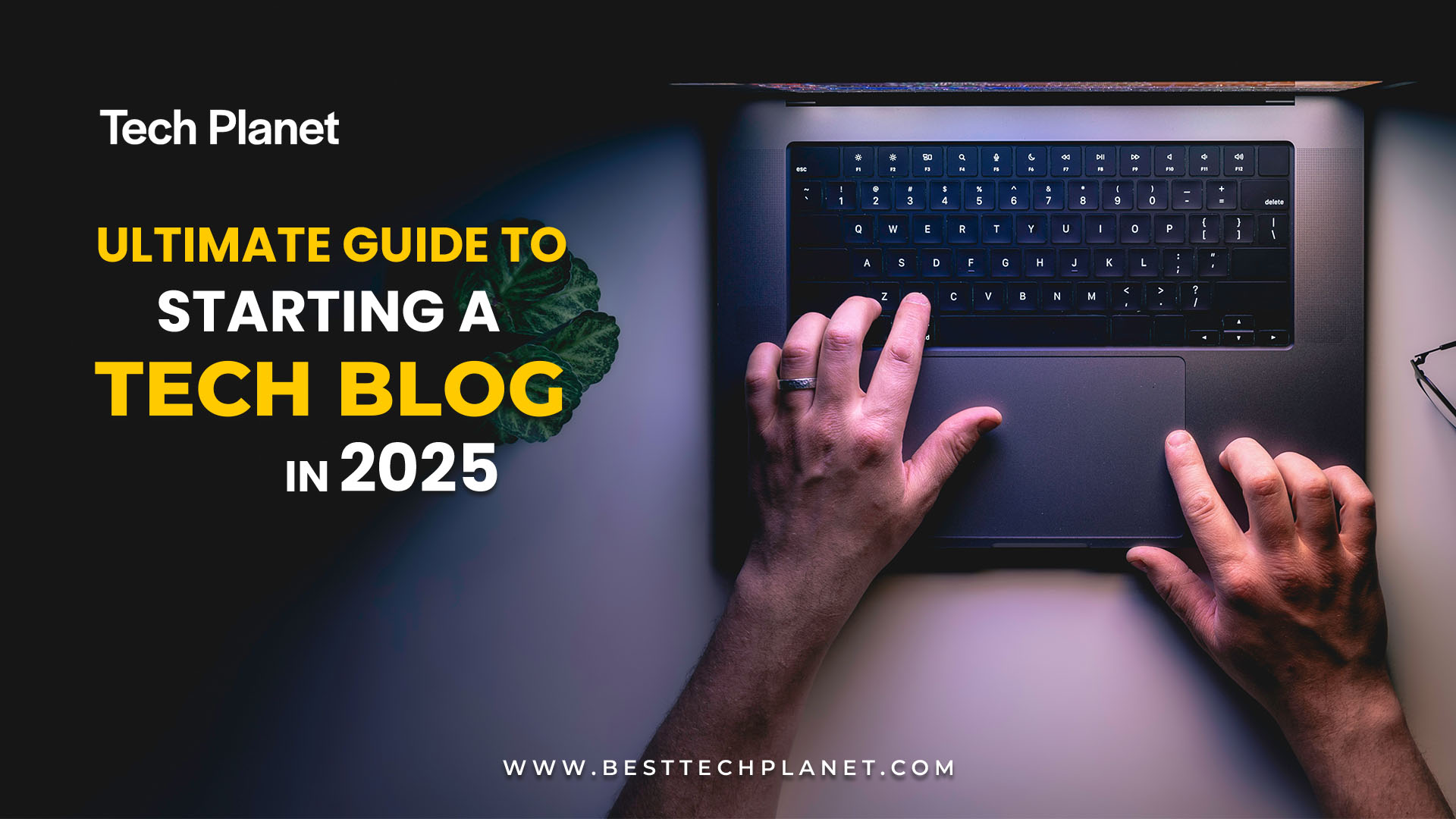 Ultimate Guide to Starting a Tech Blog in 2025